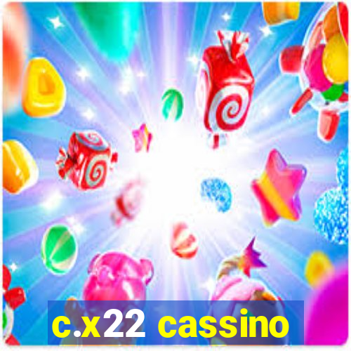 c.x22 cassino